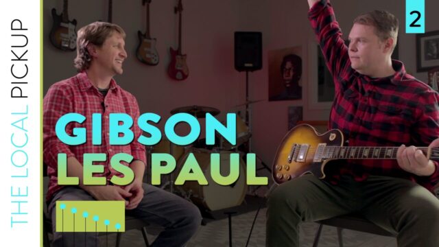 The Local Pickup Episode 2 Thumbnail Gibson Les Paul