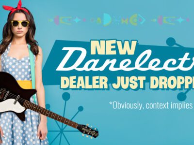 young woman with Danelectro guitar in front of text that says "New Danelectro Dealer Just Dropped. Obviously, context implies it's us"